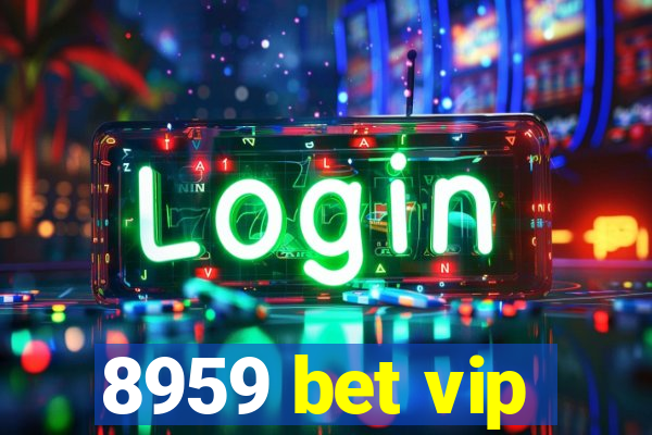 8959 bet vip